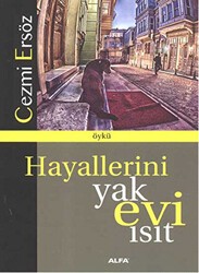 Hayallerini Yak Evi Isıt - Alfa Yayınları