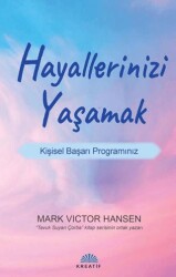 Hayallerinizi Yaşamak - Kreatif Yayınları