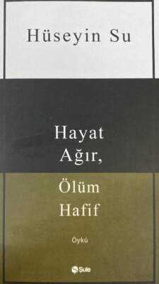 Hayat Ağır, Ölüm Hafif - 1
