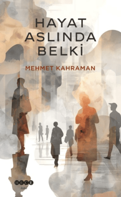 Hayat Aslında Belki - 1