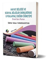 Hayat Bilgisi ve Sosyal Bilgiler Derslerinde Uygulamalı Değer Yönetimi - Eğiten Kitap