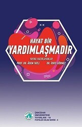 Hayat bir Yardımlaşmadır - Üsküdar Üniversitesi Yayınları