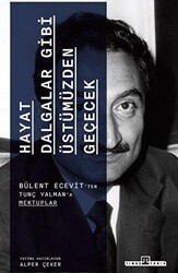 Hayat Dalgalar Gibi Üstümüzden Geçecek - Timaş Tarih