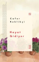 Hayat Gidiyor - Ketebe Yayınları