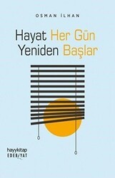 Hayat Her Gün Yeniden Başlar - Hayykitap