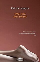 Hayat Kısa Arzu Sonsuz - Pegasus Yayınları
