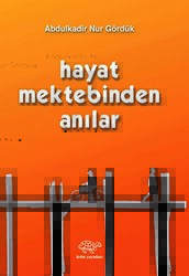 Hayat Mektebinden Anılar - Ürün Yayınları