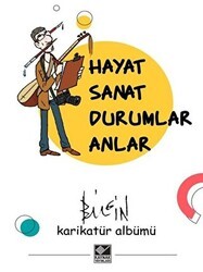 Hayat Sanat Durumlar Anlar - Kaynak Yayınları