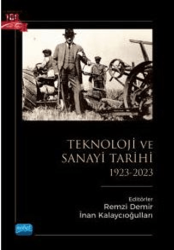 Türkiye’de Teknoloji ve Sanayi Tarihi 1923-2023 - Nobel Akademik Yayıncılık