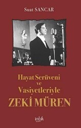 Hayat Serüveni ve Vasiyetleriyle Zeki Müren - İmbik Yayınları