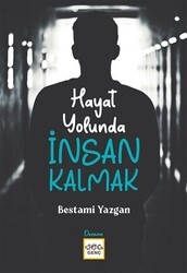 Hayat Yolunda İnsan Kalmak - Nar Genç