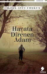Hayata Direnen Adam - Morena Yayınevi