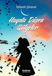 Hayata Düşen Gölgeler - Kadran Medya Yayıncılık