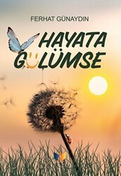 Hayata Gülümse - Ateş Yayınları