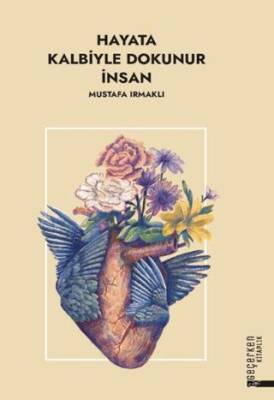 Hayata Kalbiyle Dokunur İnsan - 1