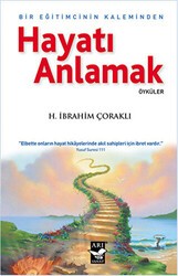 Hayatı Anlamak : Bir Eğitimcinin Kaleminden - Arı Sanat Yayınevi