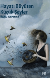 Hayatı Büyüten Küçük Şeyler - Parma Kitap