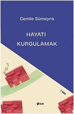 Hayatı Kurgulamak - 1