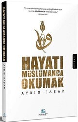 Hayatı Müslümanca Okumak - Asalet Yayınları