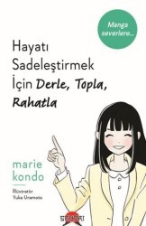 Hayatı Sadeleştirmek İçin Derle, Topla, Rahatla - Senpai Yayınevi