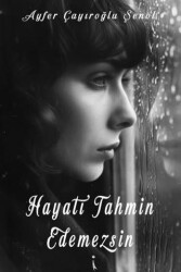 Hayatı Tahmin Edemezsin - İkinci Adam Yayınları