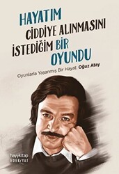 Hayatım Ciddiye Alınmasını İstediğim Bir Oyundu - Hayykitap