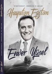 Hayatım Eğitim - Yazarın Kendi Yayını - Enver Yücel