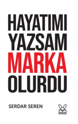Hayatımı Yazsam Marka Olurdu - Kanguru Yayınları