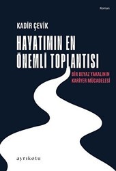 Hayatımın En Önemli Toplantısı - Ayrıkotu Yayınları