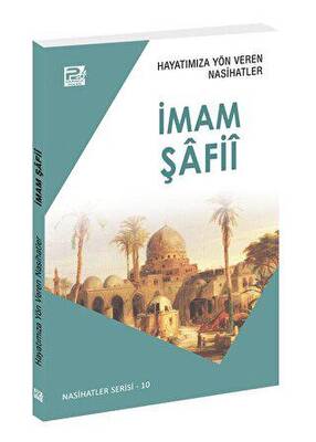 Hayatımıza Yön Veren Nasihatler - İmam Şafii - 1