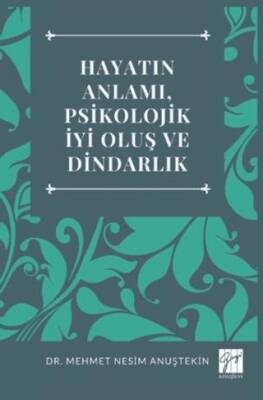 Hayatın Anlamı, Psikolojik İyi Oluş Ve Dindarlık - 1