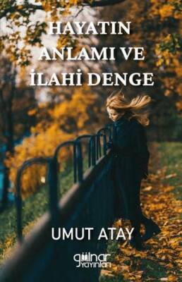 Hayatın Anlamı ve İlahi Denge - 1