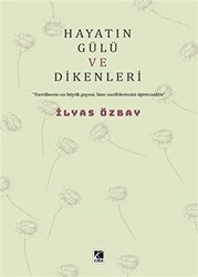 Hayatın Gülü ve Dikenleri - Çıra Yayınları