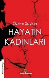 Hayatın Kadınları - Kitap Müptelası Yayınları