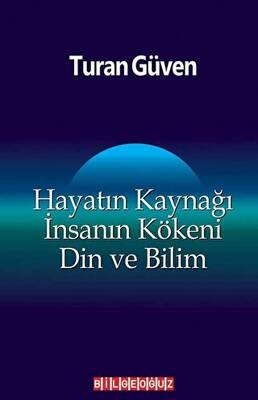 Hayatın Kaynağı İnsanın Kökeni Din ve Bilim - 1