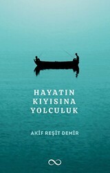 Hayatın Kıyısına Yolculuk - Bengisu Yayınları