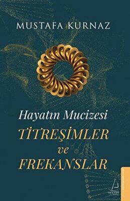 Hayatın Mucizesi Titreşimler ve Frekanslar - 1