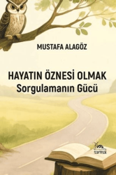 Hayatın Öznesi Olmak - Sarmal Kitabevi