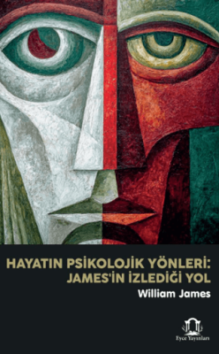 Hayatın Psikolojik Yönleri: James`in İzlediği Yol - 1