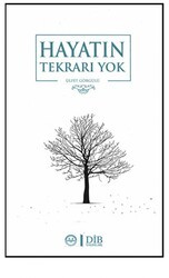 Hayatın Tekrarı Yok - Diyanet İşleri Başkanlığı