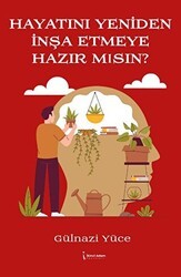 Hayatını Yeniden İnşa Etmeye Hazır Mısın? - İkinci Adam Yayınları