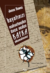 Hayatınızı Mahvetmeden Önce Neden Kafka Okumalısınız - Sel Yayıncılık