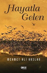 Hayatla Gelen - Gece Kitaplığı