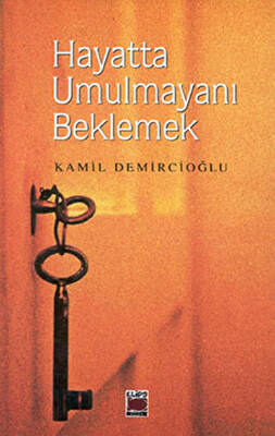Hayatta Umulmayanı Beklemek - 1