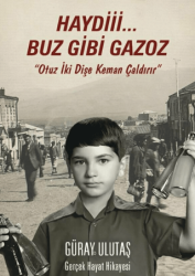 Haydi Buz Gibi Gazoz - Yazarın Kendi Yayınevi - Güray Ulutaş