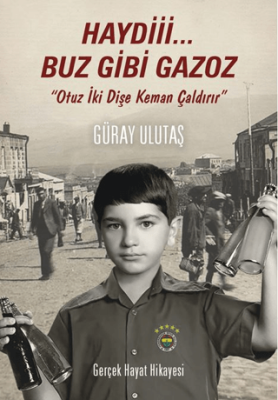 Haydi Buz Gibi Gazoz - Fenerbahçe`ye Özel Baskı - 1