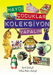 Haydi Çocuklar Koleksiyon Yapalım - İlke Kitap