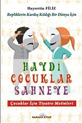 Haydi Çocuklar Sahneye - Baraka Kitap
