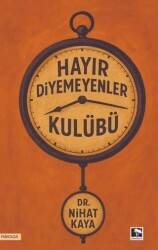 Hayır Diyemeyenler Kulübü - Çınaraltı Yayınları