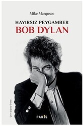 Hayırsız Peygamber Bob Dylan - Paris Yayınları